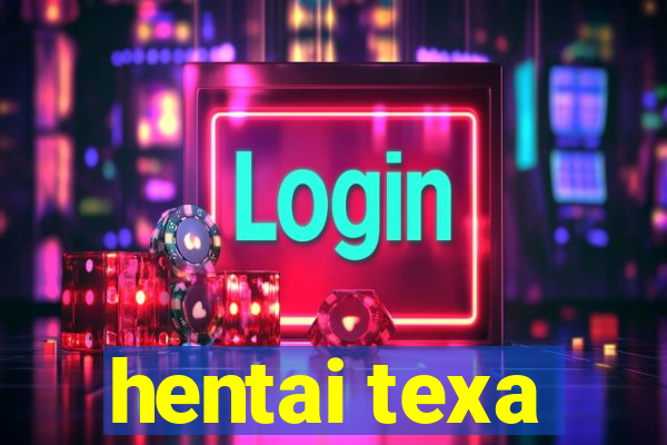 hentai texa